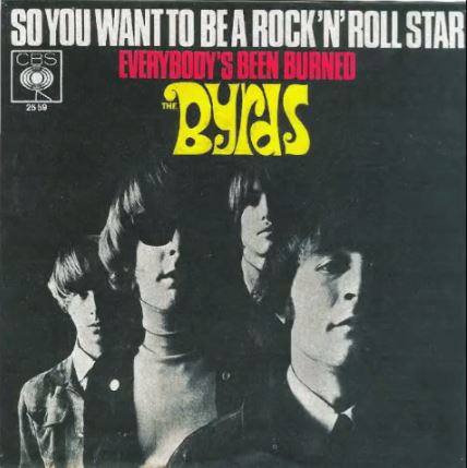 So You Want to be a Rock & Roll Star by The Byrds